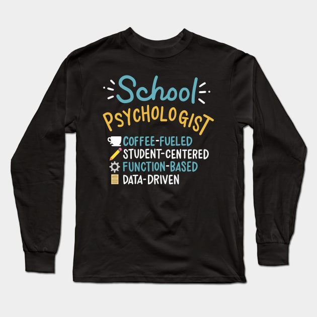 Coffee Fueled School Psychologist Long Sleeve T-Shirt by maxcode